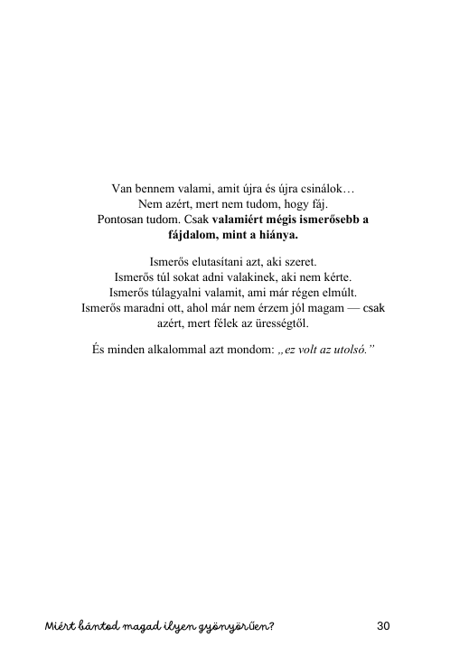 Miért bántod magad ilyen gyönyörűen?